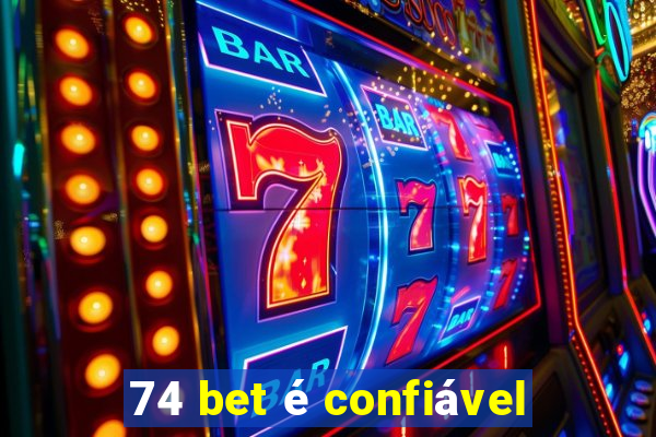 74 bet é confiável