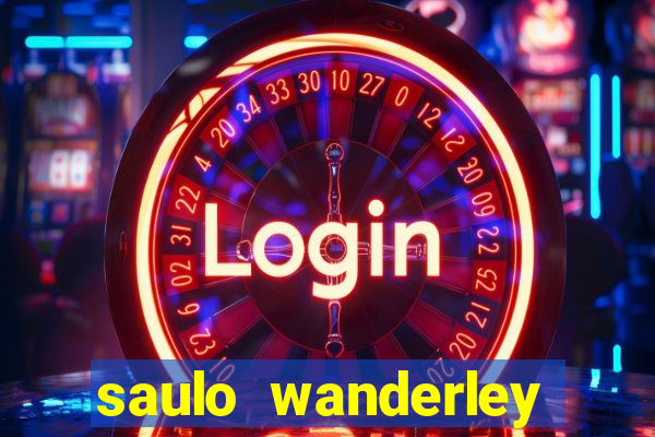 saulo wanderley filho fortuna