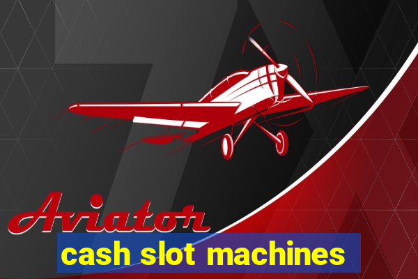 cash slot machines