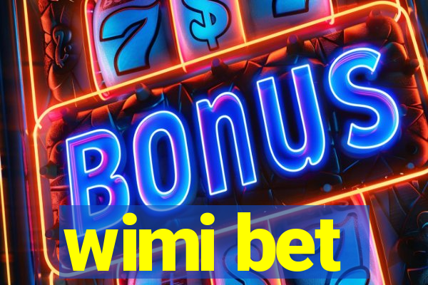 wimi bet