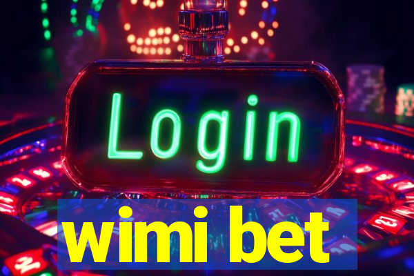 wimi bet