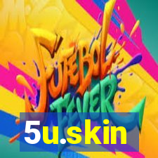 5u.skin