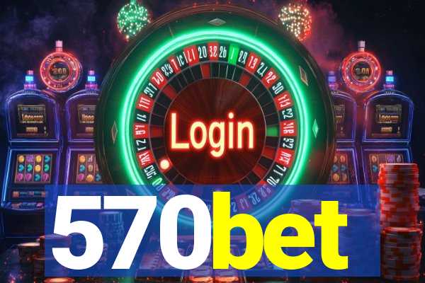 570bet