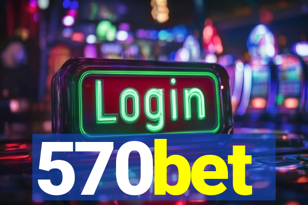 570bet