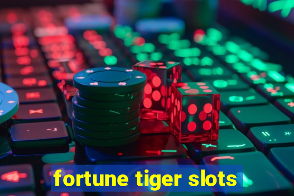 fortune tiger slots