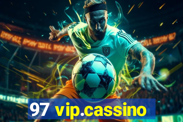 97 vip.cassino