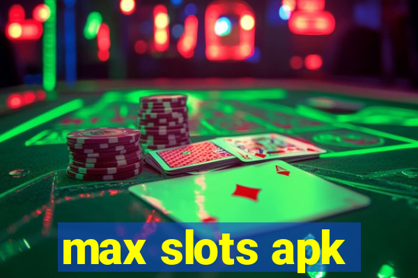 max slots apk