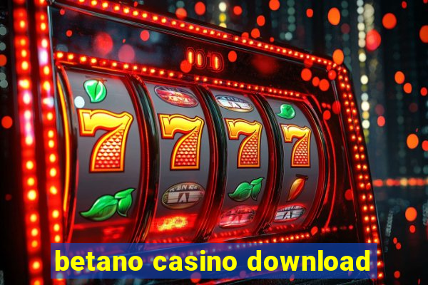 betano casino download