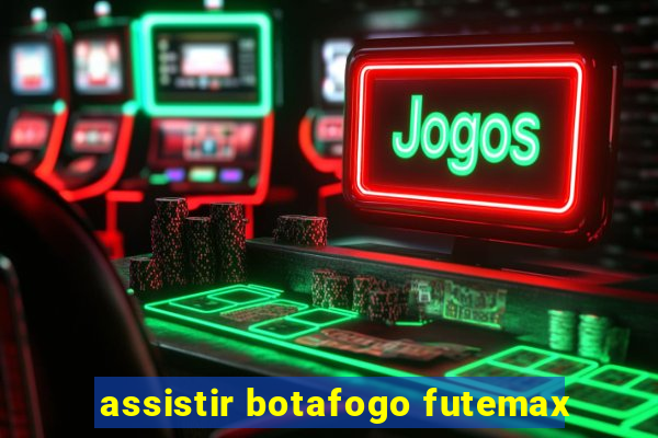 assistir botafogo futemax