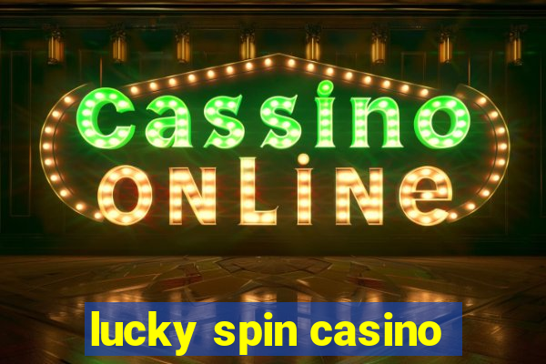 lucky spin casino