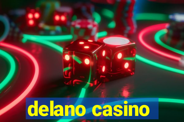 delano casino