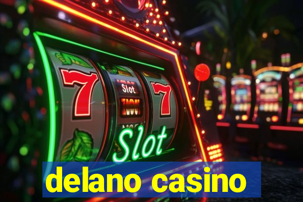 delano casino