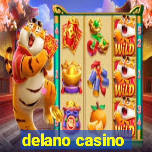 delano casino