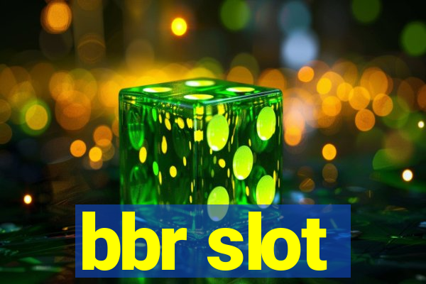 bbr slot