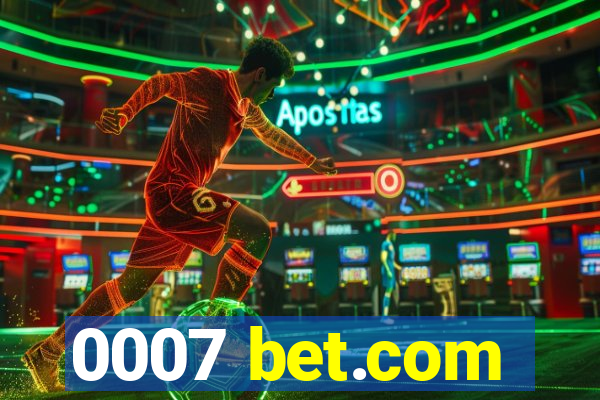 0007 bet.com