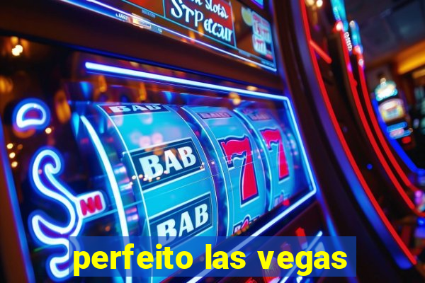 perfeito las vegas