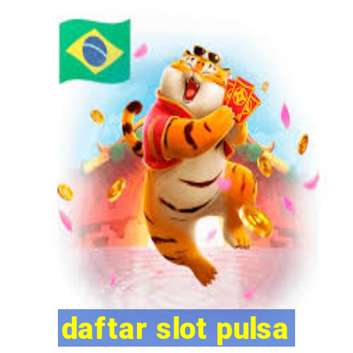 daftar slot pulsa