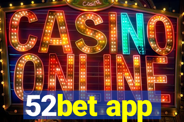 52bet app