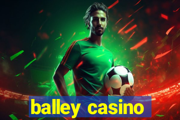 balley casino