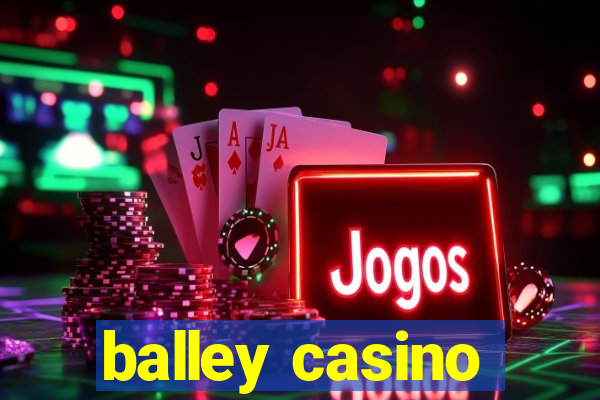 balley casino