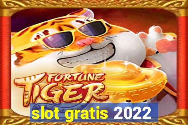 slot gratis 2022