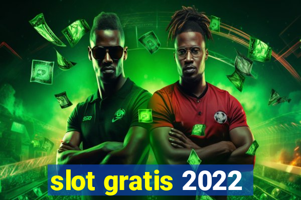 slot gratis 2022