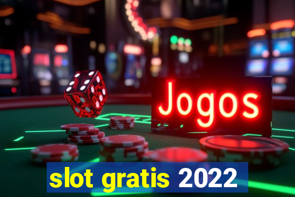 slot gratis 2022