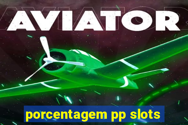 porcentagem pp slots