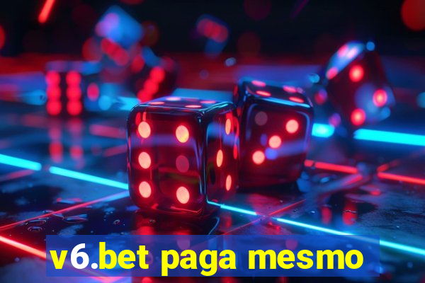 v6.bet paga mesmo