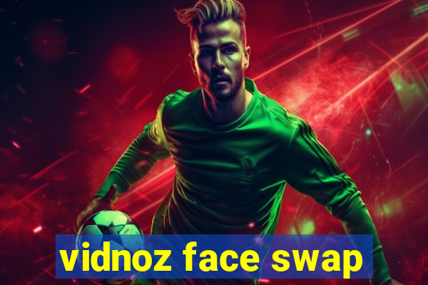 vidnoz face swap