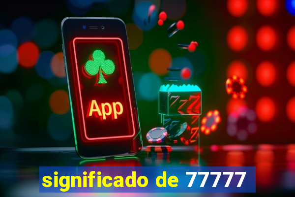 significado de 77777