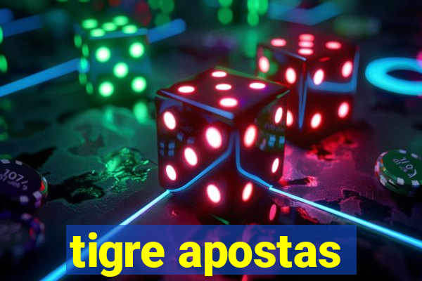 tigre apostas