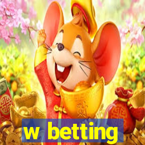 w betting