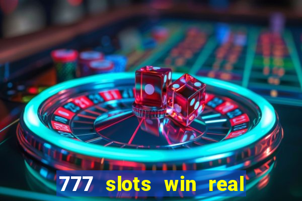 777 slots win real money online