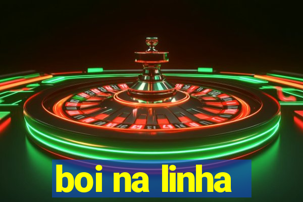 boi na linha