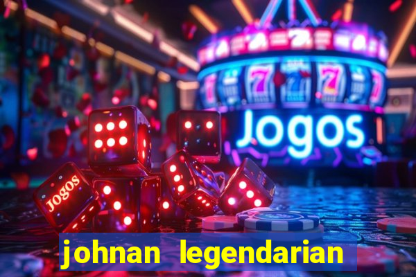 johnan legendarian slot free play