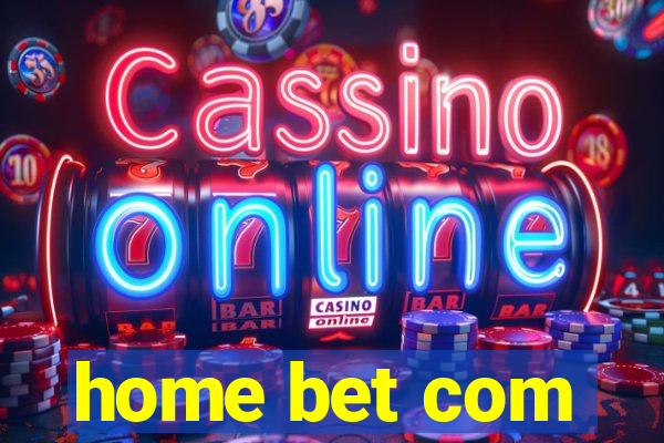 home bet com