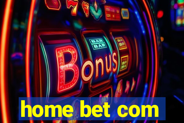 home bet com