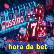 hora da bet