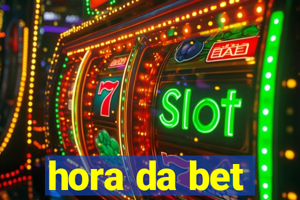 hora da bet