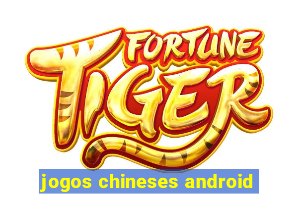 jogos chineses android