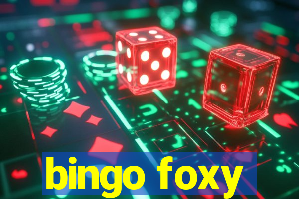 bingo foxy