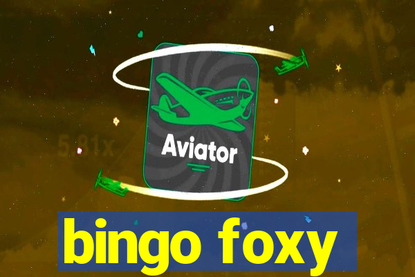 bingo foxy