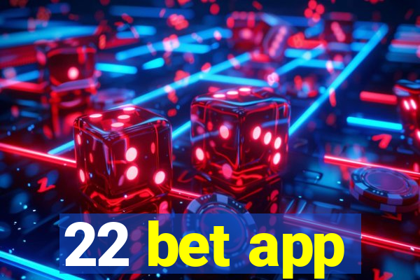 22 bet app