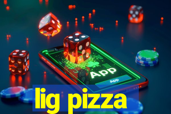 lig pizza