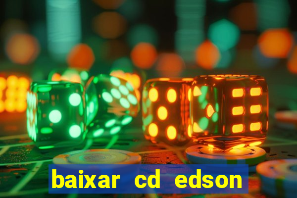 baixar cd edson gomes as 50 melhores