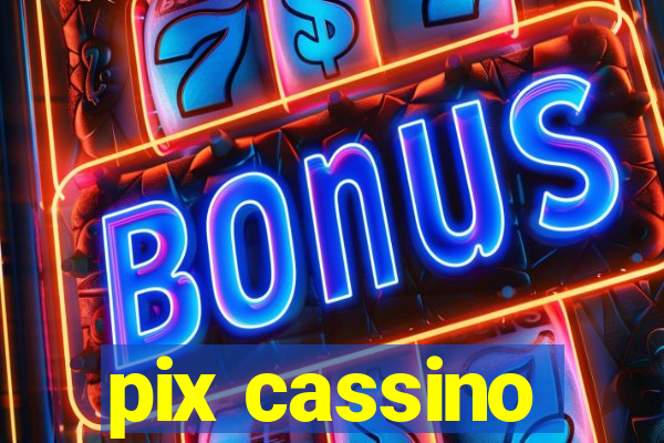 pix cassino