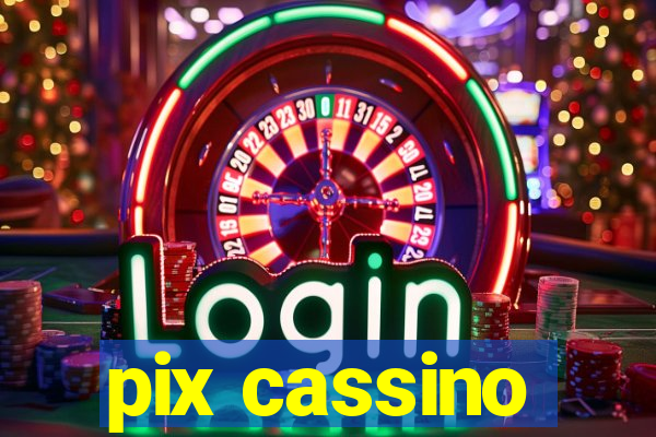 pix cassino