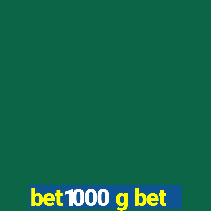 bet1000 g bet