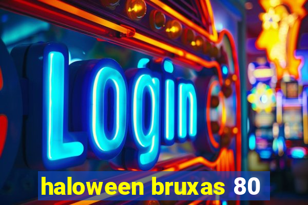 haloween bruxas 80